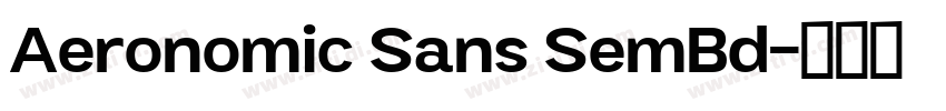 Aeronomic Sans SemBd字体转换 Aeronomic Sans SemBd字体转换